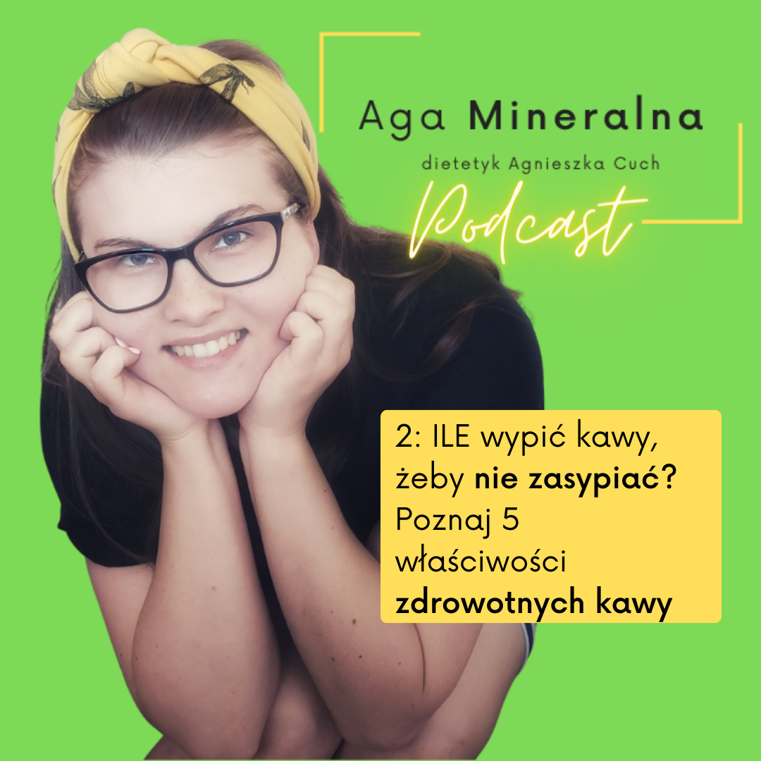 Podcast Aga Mineralna odcinek 2: Czy kawa jest zdrowa?
